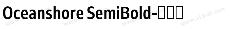 Oceanshore SemiBold字体转换 Oceanshore SemiBold字体转换
